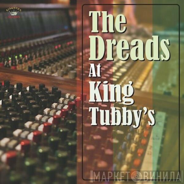  - The Dreads At King Tubby's
