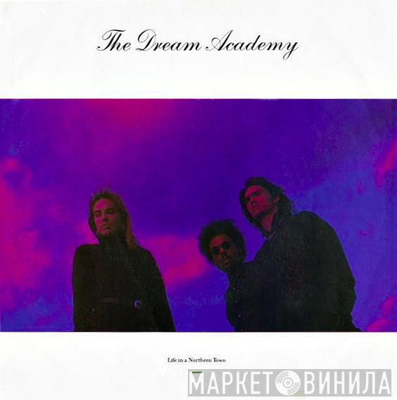  The Dream Academy  - Life In A Northern Town