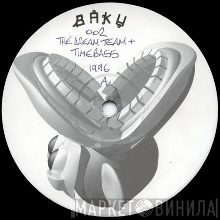 The Dream Team, Timebase - Baku 002