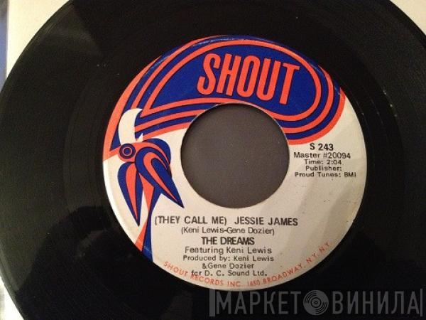 The Dreams , Keni St. Lewis, The Dreams Band - (They Call Me) Jessie James / Charge