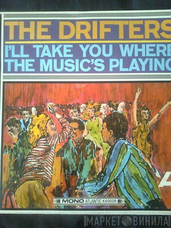 The Drifters - I'll Take You Where The Music's Playing