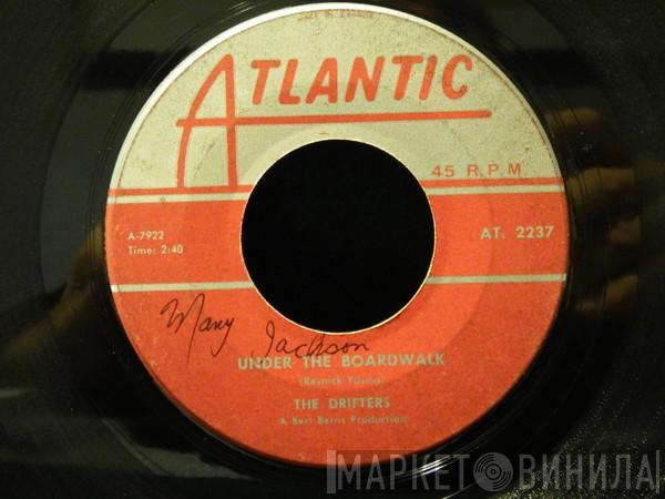 The Drifters - Under The Boardwalk / I Don't Want To Go On Without You