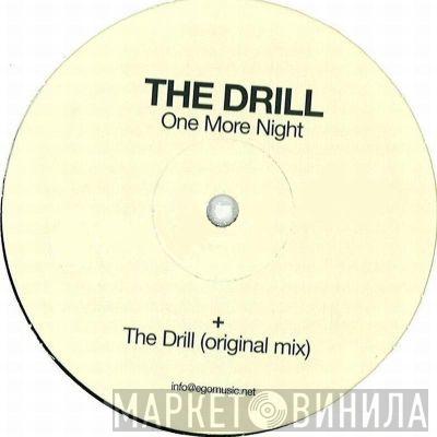  The Drill   - One More Night