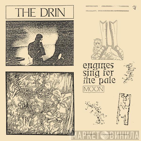 The Drin - Engines Sing For The Pale Moon