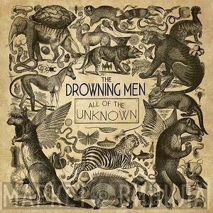  The Drowning Men  - All Of The Unknown