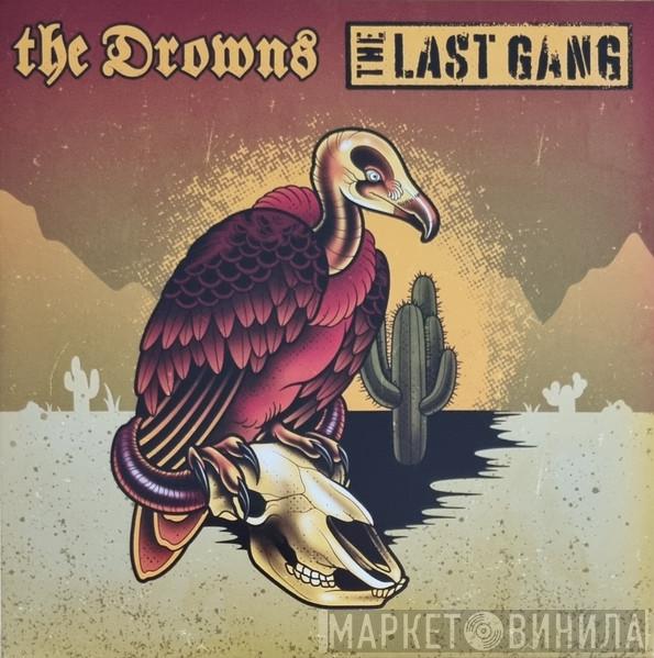 The Drowns, The Last Gang  - The Drowns / The Last Gang