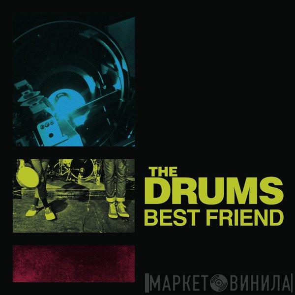 The Drums  - Best Friend