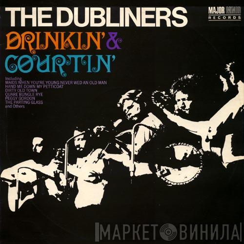  The Dubliners  - Drinkin' & Courtin'