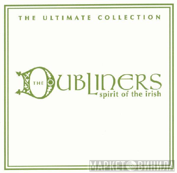 The Dubliners - Spirit Of The Irish - The Ultimate Collection