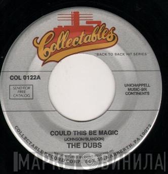 The Dubs - Could This Be Magic / Such Lovin'