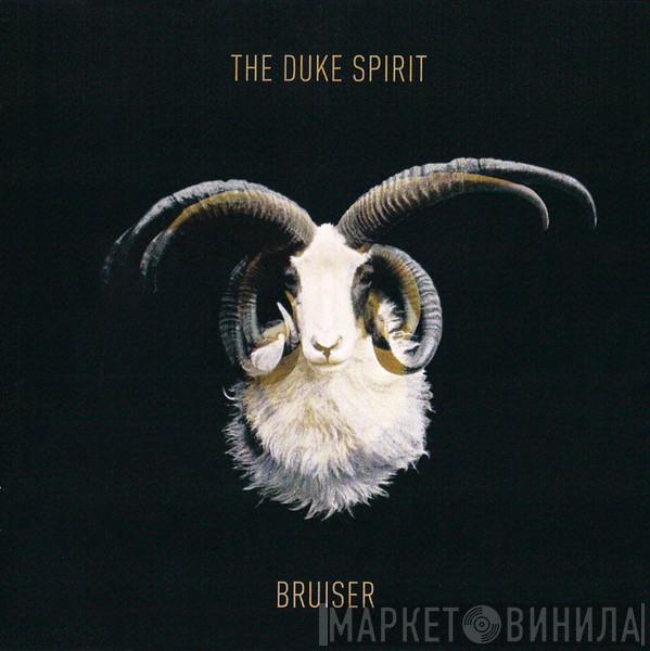  The Duke Spirit  - Bruiser