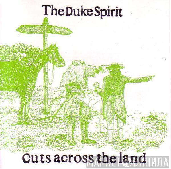 The Duke Spirit - Cuts Across The Land