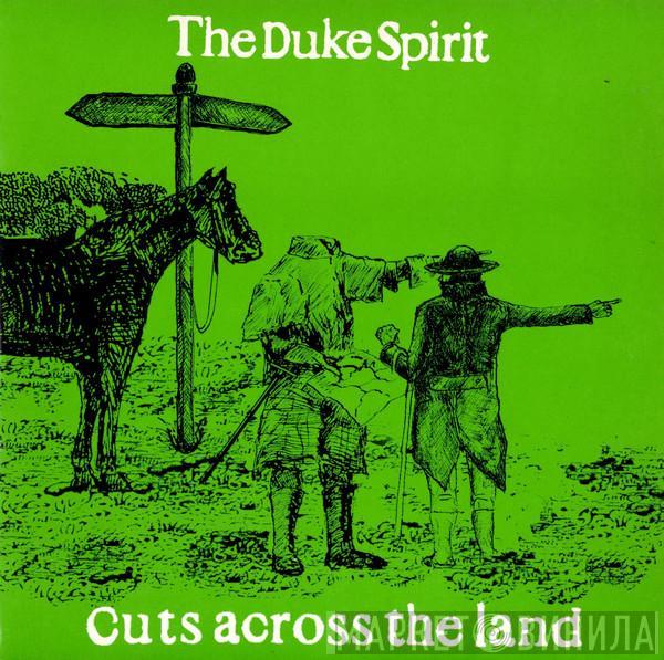 The Duke Spirit - Cuts Across The Land