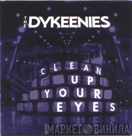 The Dykeenies - Clean Up Your Eyes