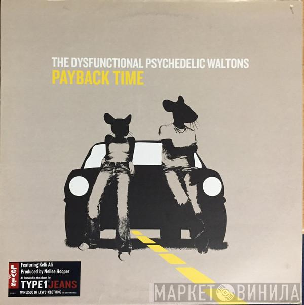The Dysfunctional Psychedelic Waltons - Payback Time