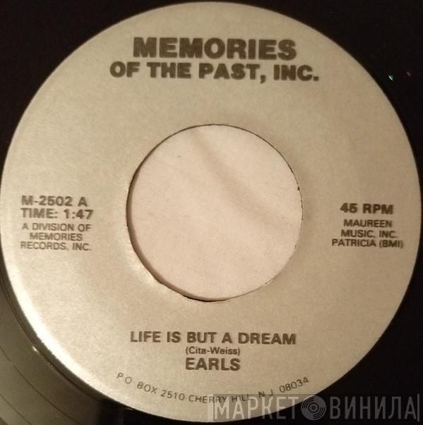 The Earls - Life Is But A Dream / Never