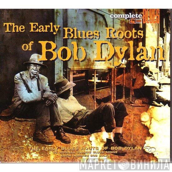  - The Early Blues Roots Of Bob Dylan