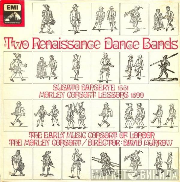The Early Music Consort Of London, The Morley Consort, David Munrow - Two Renaissance Dance Bands