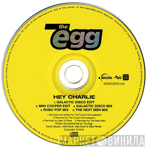  The Egg  - Hey Charlie