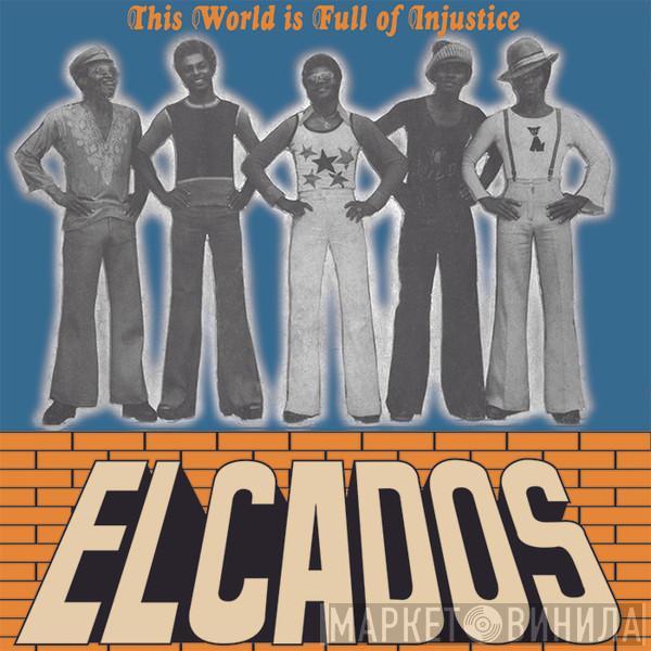 The Elcados - This World Is Full Of Injustice