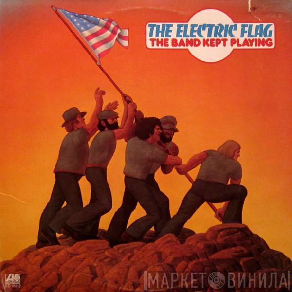  The Electric Flag  - The Band Kept Playing