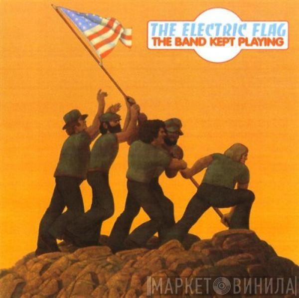  The Electric Flag  - The Band Kept Playing