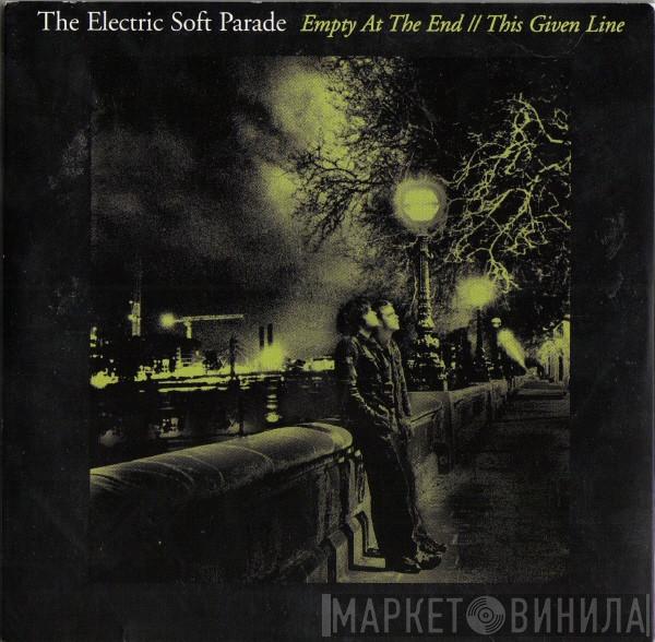  The Electric Soft Parade  - Empty At The End / This Given Line