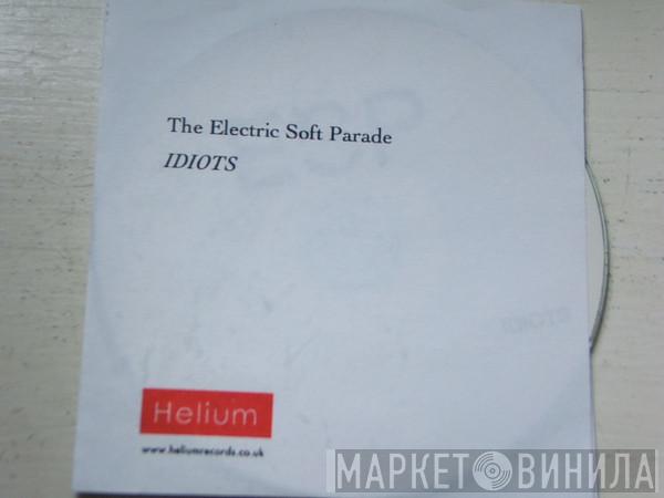  The Electric Soft Parade  - Idiots