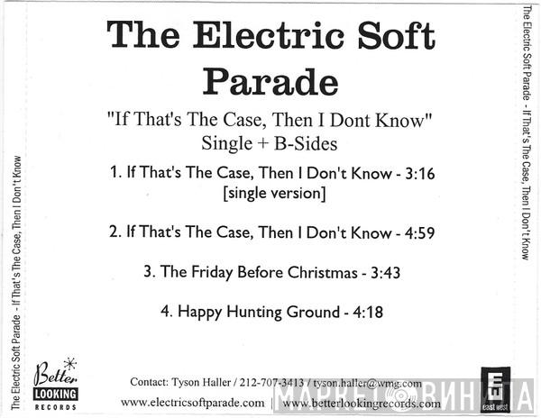  The Electric Soft Parade  - If That's The Case, Then I Don't Know