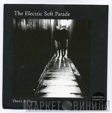 The Electric Soft Parade - There's A Silence