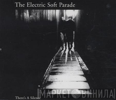  The Electric Soft Parade  - There's A Silence
