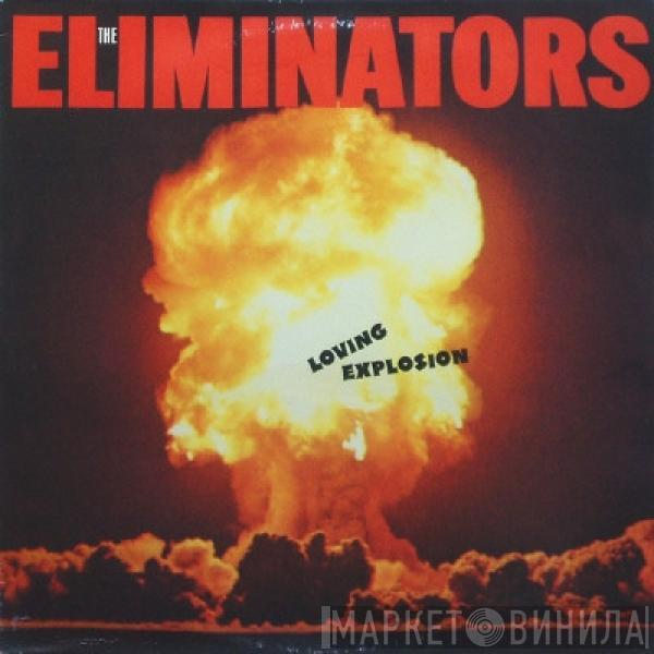 The Eliminators  - Loving Explosion