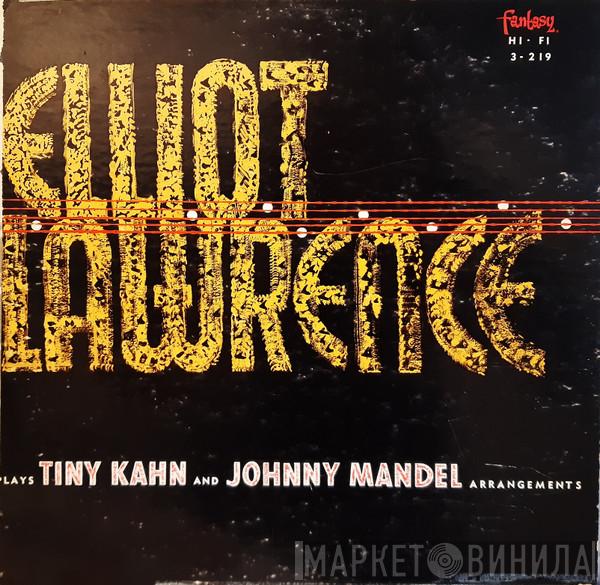  The Elliot Lawrence Band  - Plays Tiny Kahn And Johnny Mandel Arrangements