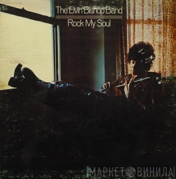 The Elvin Bishop Band - Rock My Soul