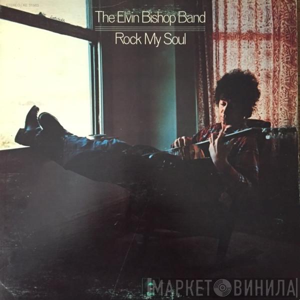 The Elvin Bishop Band - Rock My Soul