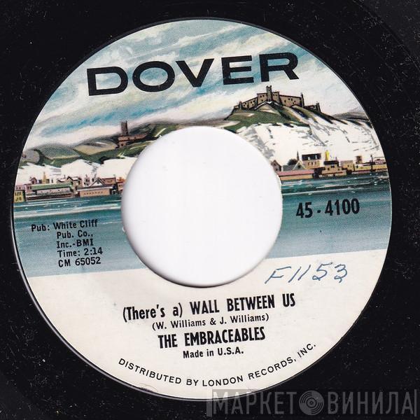 The Embraceables  - (There's A) Wall Between Us