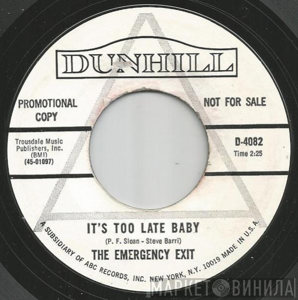 The Emergency Exit - It's Too Late Baby / You've Been Changing Your Mind