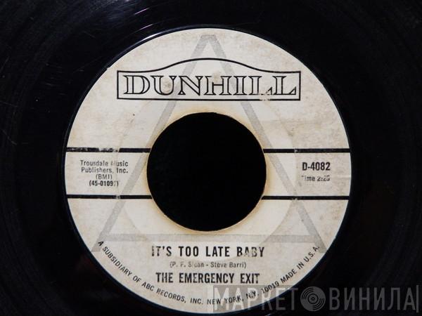 The Emergency Exit - It's Too Late Baby / You've Been Changing Your Mind