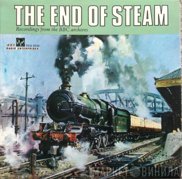  - The End Of Steam