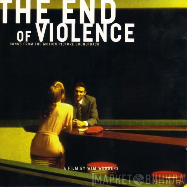  - The End Of Violence - Songs From The Motion Picture Soundtrack