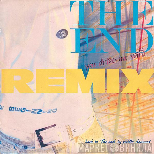  The End  - You Drive Me Wild (Remix)