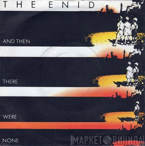 The Enid - And Then There Were None