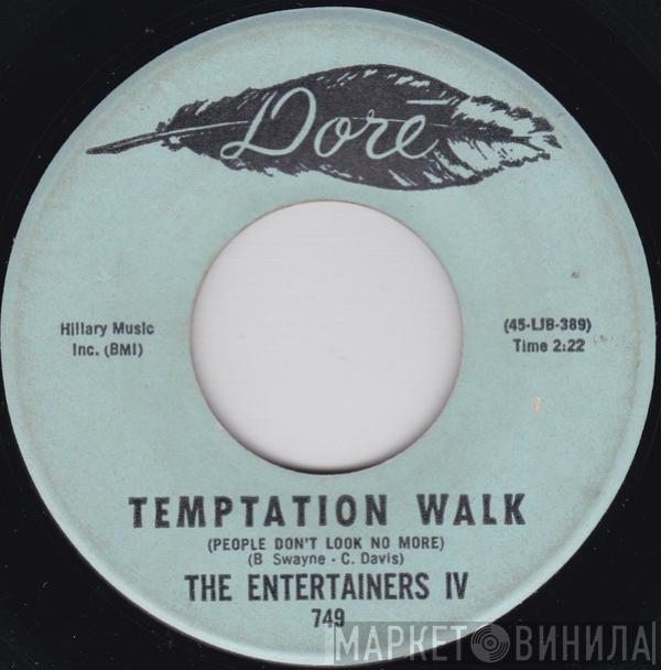 The Entertainers IV - Temptation Walk (People Don't Look No More) / Shake, Shake, Shake