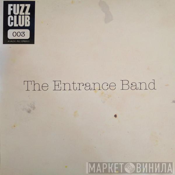The Entrance Band - Fuzz Club Sessions