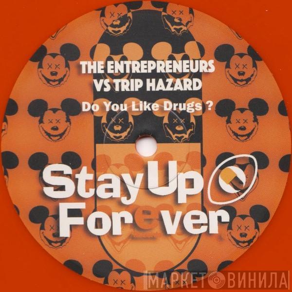 The Entrepreneurs , Trip Hazard - Do You Like Drugs?