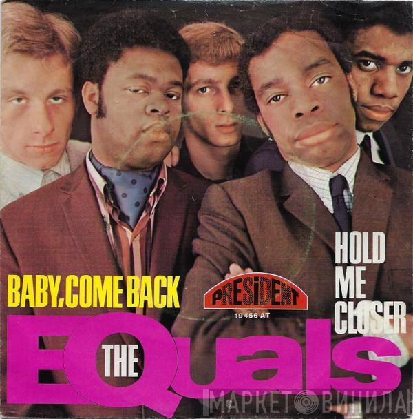  The Equals  - Baby, Come Back / Hold Me Closer