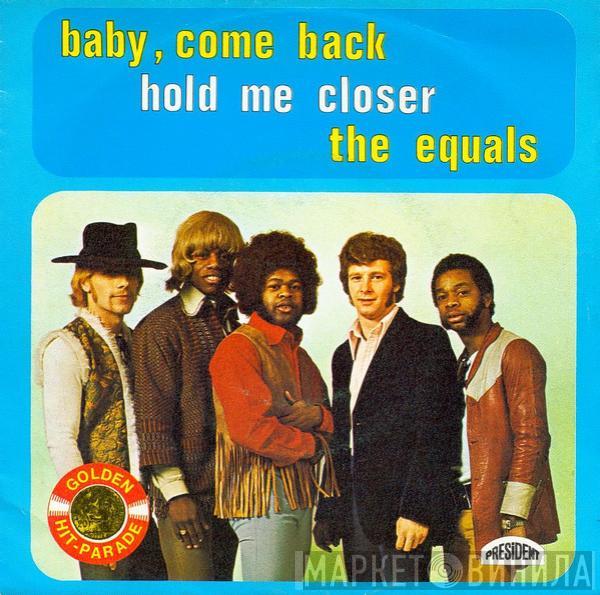  The Equals  - Baby Come Back / Hold Me Closer