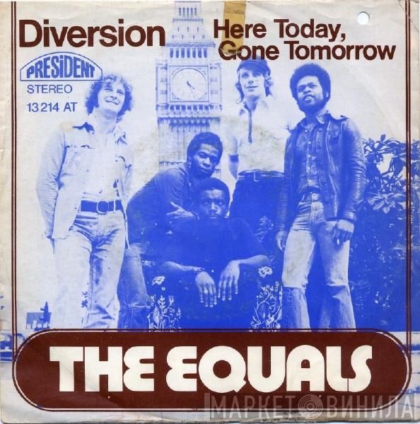  The Equals  - Diversion / Here Today, Gone Tomorrow