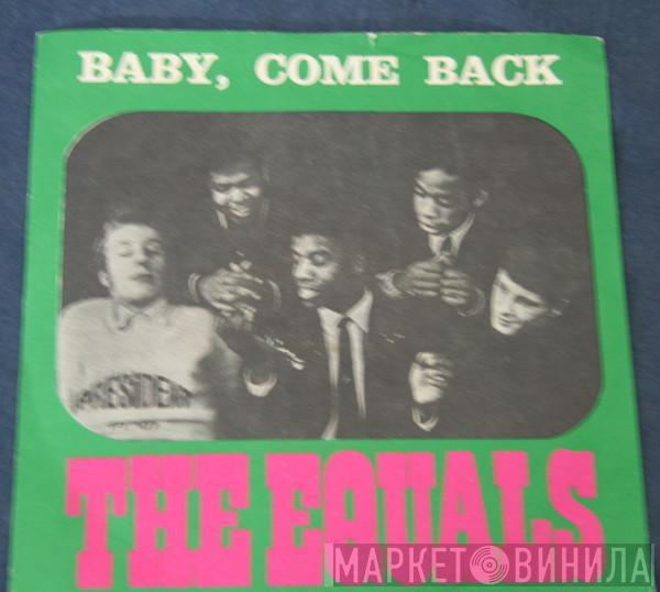  The Equals  - Hold Me Closer /  Baby, Come Back