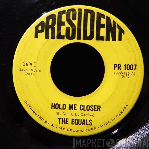  The Equals  - Hold Me Closer /  Baby, Come Back